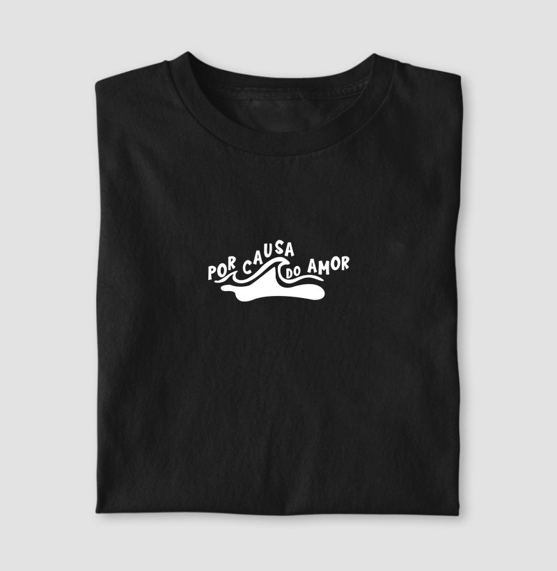 Camiseta Por Causa Do AMOR