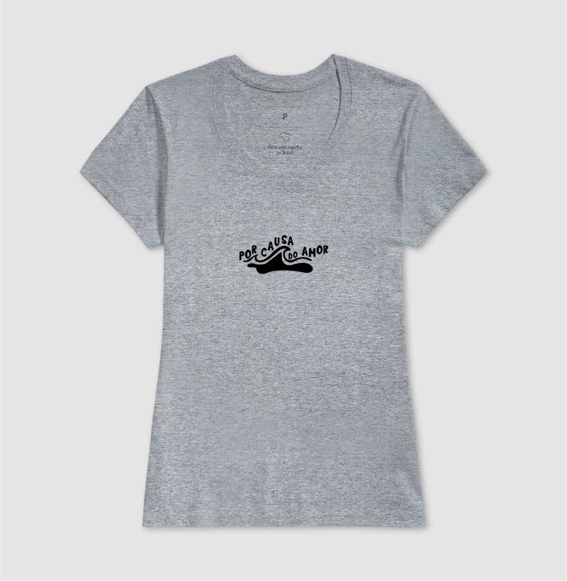 Camiseta Por Causa Do AMOR
