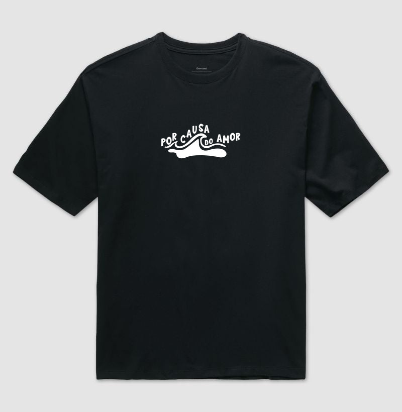 Camiseta OVERSIZED Por Causa do AMOR